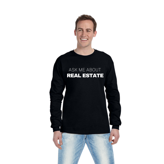Classic Ask Me About Real Estate Long Sleeve